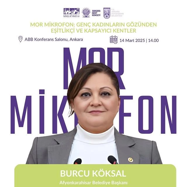 Afyonkarahisar Belediye Başkanı Burcu Köksal, Mor Mikrofon Etkinliğinde Konuşacak